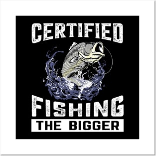 Certified Fishing The Bigger Posters and Art